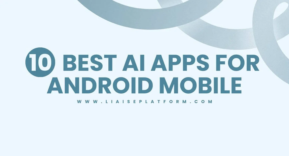 10 Best AI Apps For Android Mobile
