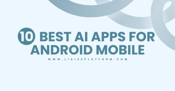 10 Best Free AI App For Android Mobile